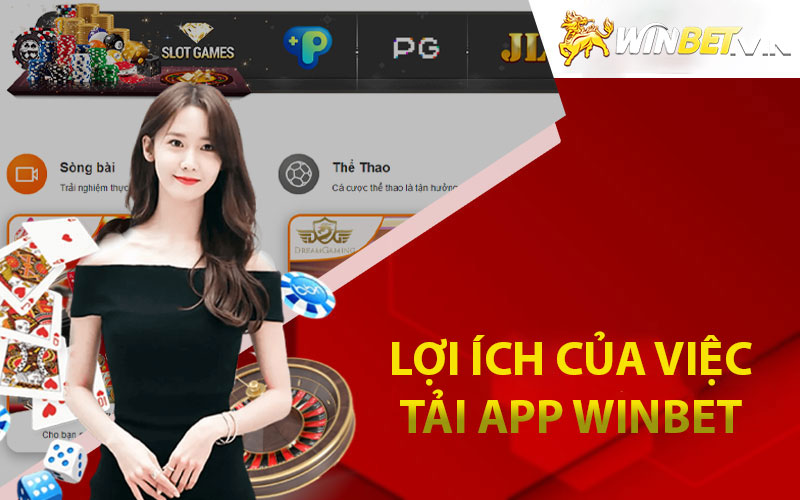 Lợi ích của việc tải app Winbet